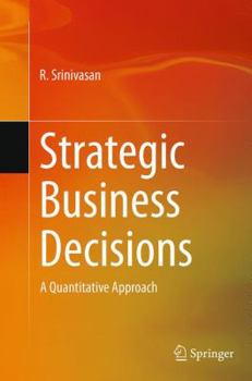 Strategic Business Decisions: A Quantitative Approach