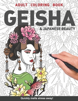 Paperback Geisha Adults Coloring Book: beautiful Japanese women gift Japan for adults relaxation art large creativity grown ups coloring relaxation stress re Book