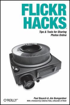 Paperback Flickr Hacks: Tips & Tools for Sharing Photos Online Book