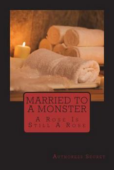 Paperback Married To A Monster: A Rose Is Still A Rose Book