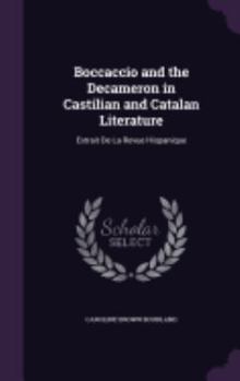 Hardcover Boccaccio and the Decameron in Castilian and Catalan Literature: Extrait De La Revue Hispanique Book