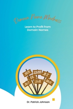 Paperback Domain Name Madness - Learn to Profit from Domain Names Book