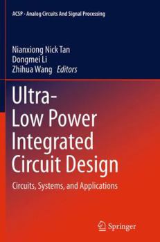 Paperback Ultra-Low Power Integrated Circuit Design: Circuits, Systems, and Applications Book