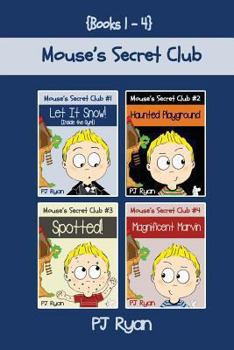 Paperback Mouse's Secret Club Books 1-4: Fun Short Stories for Children Ages 9-12 (Let It Snow! (Inside The Gym!), Haunted Playground, Spotted!, Magnificent Ma Book