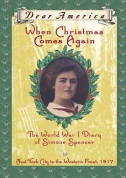 When Christmas Comes Again: The World War I Diary of Simone Spencer (Dear America)