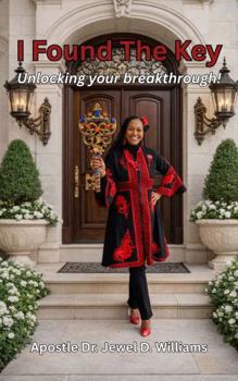 I Found the Key!: Unlocking Your Breakthrough