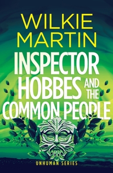 Inspector Hobbes and the Common People: Comedy Crime Fantasy - Book #5 of the Unhuman