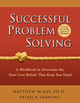 Paperback Successful Problem Solving: A Workbook to Overcome the Four Core Beliefs That Keep You Stuck Book