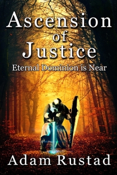 Paperback Ascension of Justice: Eternal Dominion is Near Book
