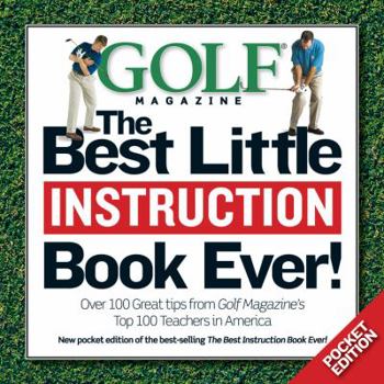 Hardcover Golf Magazine the Best Little Instruction Book Ever!: Pocket Edition Book