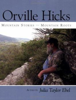 Hardcover Orville Hicks: Mountain Stories, Mountain Roots Book