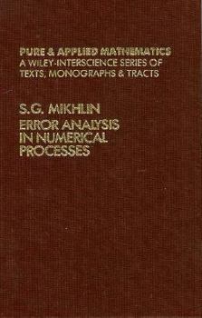 Hardcover Error Analysis in Numerical Processes (Pure and Applied Mathematics: A Wiley Series of Texts, Monographs and Tracts) Book