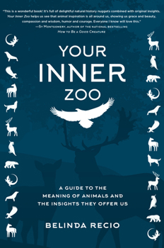 Hardcover Your Inner Zoo: A Guide to the Meaning of Animals and the Insights They Offer Us Book