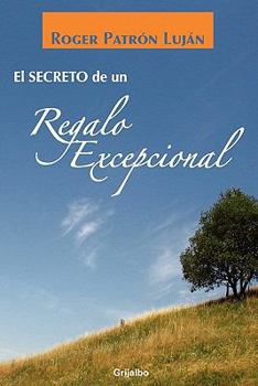 Paperback El Secreto de un Regalo Excepcional = The Secret of an Exceptional Gift [Spanish] Book