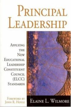 Paperback Principal Leadership: Applying the New Educational Leadership Constituent Council (ELCC) Standards Book