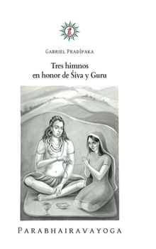Hardcover Tres himnos en honor de Śiva y Guru [Spanish] Book
