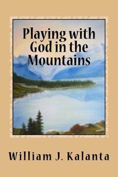 Paperback Playing with God in the Mountains Book