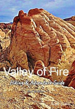 Paperback Valley of Fire Hiking & Adventure Guide: 2nd Edition Book