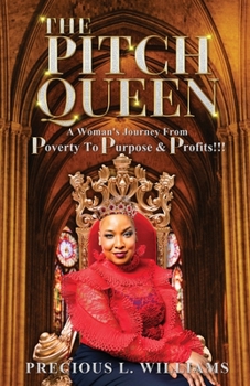 Paperback The Pitch Queen: A Woman's Journey From Poverty To Purpose & Profits Book