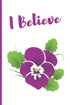 I Believe: Violet Flowers, 6x9 Journal for Inspiration
