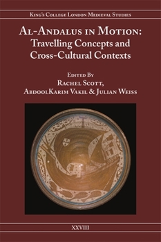 Hardcover Al-Andalus in Motion: Travelling Concepts and Cross-Cultural Contexts Book