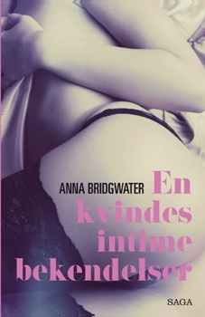 Paperback En kvindes intime bekendelser - Erotisk roman [Danish] Book