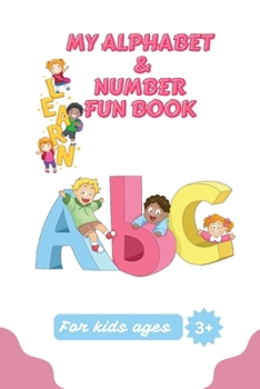 Paperback My alphabet and number fun book: For kids ages 3+ Book