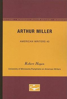 Paperback Arthur Miller - American Writers 40: University of Minnesota Pamphlets on American Writers Book