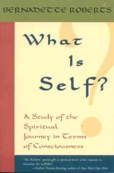 Paperback What Is Self?: A Study of the Spiritual Journey in Terms of Consciousness, Book