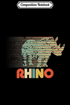 Composition Notebook: Rhino Lovers Retro Vintage 1970s Animal Design  Journal/Notebook Blank Lined Ruled 6x9 100 Pages