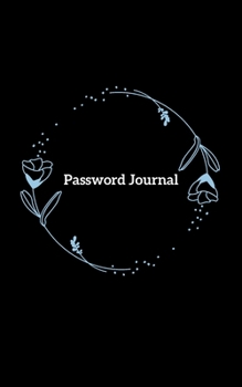 Paperback Password Journal: Potable Size 5" x 8", Logbook To Protect Usernames, Internet Websites and Passwords, Password and Username Keeper with Book