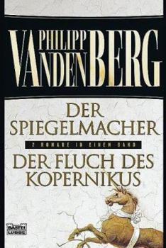 Paperback Der Spiegelmacher. Der Fluch des Kopernikus. Zwei Romane in einem Band. [German] Book