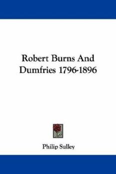 Paperback Robert Burns And Dumfries 1796-1896 Book