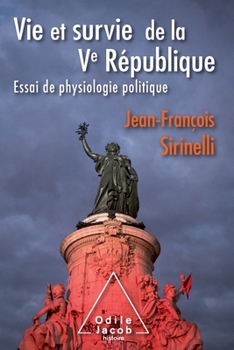 Paperback Life and Survival of the Fifth Republic: An Essay on Political Physiology / Vie et survie de la Ve République: Essai de physiologie politique [French] Book