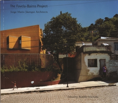 Paperback The Favela-Bairro Project: Jorge Mario Jáuregui Architects, the Sixth Veronica Rudge Green Prize in Urban Design Book