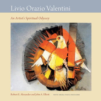 Hardcover Livio Orazio Valentini: An Artist's Spiritual Odyssey Book