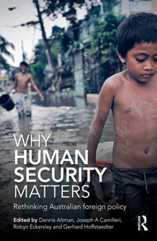 Paperback Why Human Security Matters: Rethinking Australian foreign policy Book