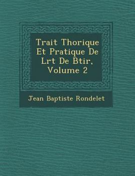 Paperback Trait Th Orique Et Pratique de L Rt de B Tir, Volume 2 [French] Book