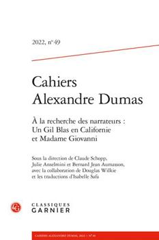 Cahiers Alexandre Dumas: a la Recherche Des Narrateurs: Un Gil Blas En Californie Et Madame Giovanni