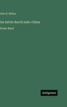 Hardcover Im Sattel durch Indo-China: Erster Band [German] Book