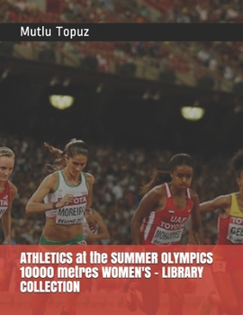 Paperback ATHLETICS at the SUMMER OLYMPICS 10000 metres WOMEN'S - LIBRARY COLLECTION Book