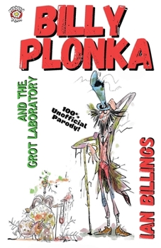 Paperback Billy Plonka and the Grot Laboratory: 100% Unofficial Parody Book