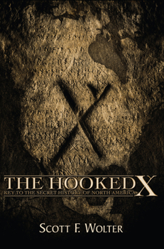 Paperback The Hooked X : Key to the Secret History of North America Book