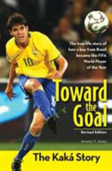 Paperback Toward the Goal, Revised Edition: The Kaká Story Book