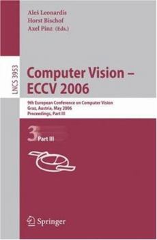 Paperback Computer Vision -- Eccv 2006: 9th European Conference on Computer Vision, Graz, Austria, May 7-13, 2006, Proceedings, Part III Book