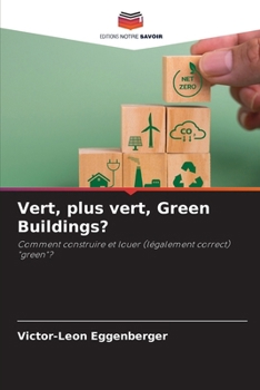 Vert, plus vert, Green Buildings? (French Edition)