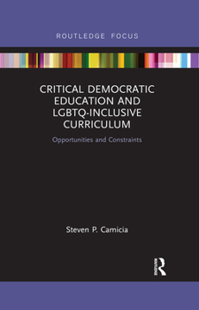 Paperback Critical Democratic Education and LGBTQ-Inclusive Curriculum: Opportunities and Constraints Book