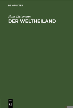 Hardcover Der Weltheiland: Eine Jenaer Rosenvorlesung Mit Anmerkungen [German] Book