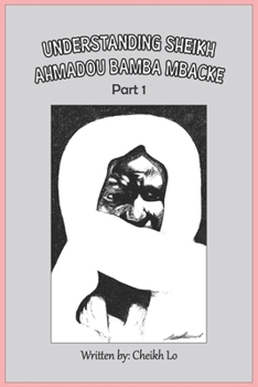 Paperback Understanding Sheikh Ahmadou Bamba Mbacke Part 1 Book