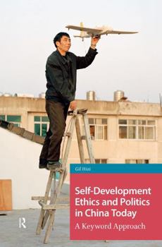 Paperback Self-Development Ethics and Politics in China Today: A Keyword Approach Book